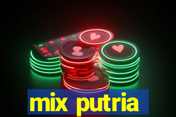 mix putria